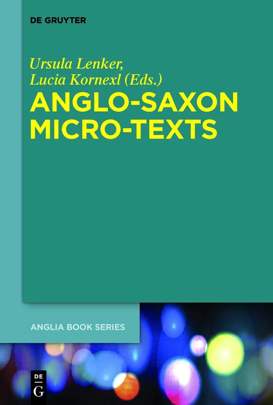Anglo-Saxon Micro-Texts: 67 (Buchreihe Der Anglia / Anglia Book Series, 67)