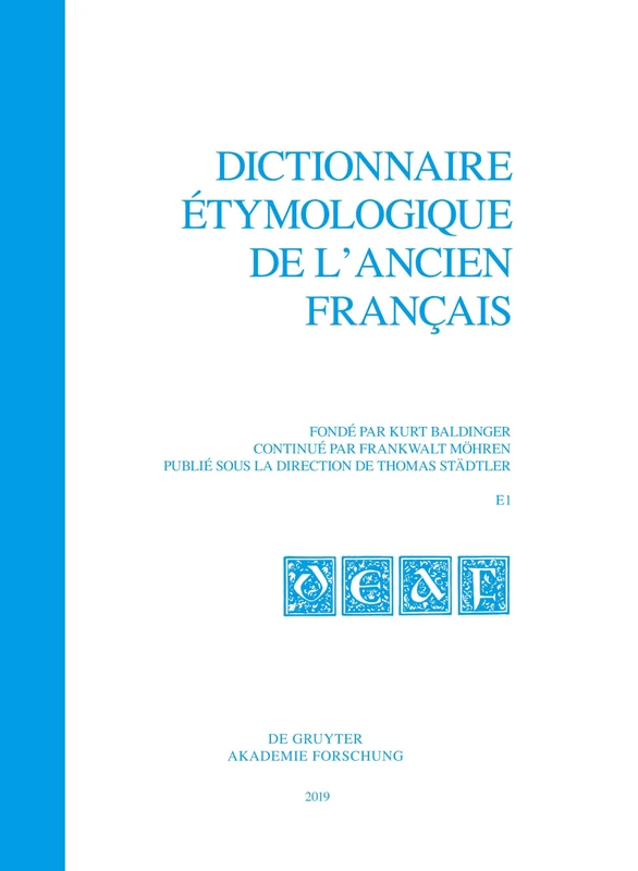 Dictionnaire étymologique de l'ancien français (DEAF) A - Z Dictionnaire étymologique de l'ancien francais (DEAF). Buchstabe E Dictionnaire ... français (DEAF) Buchstabe E: Fascicule E1 - Image 1