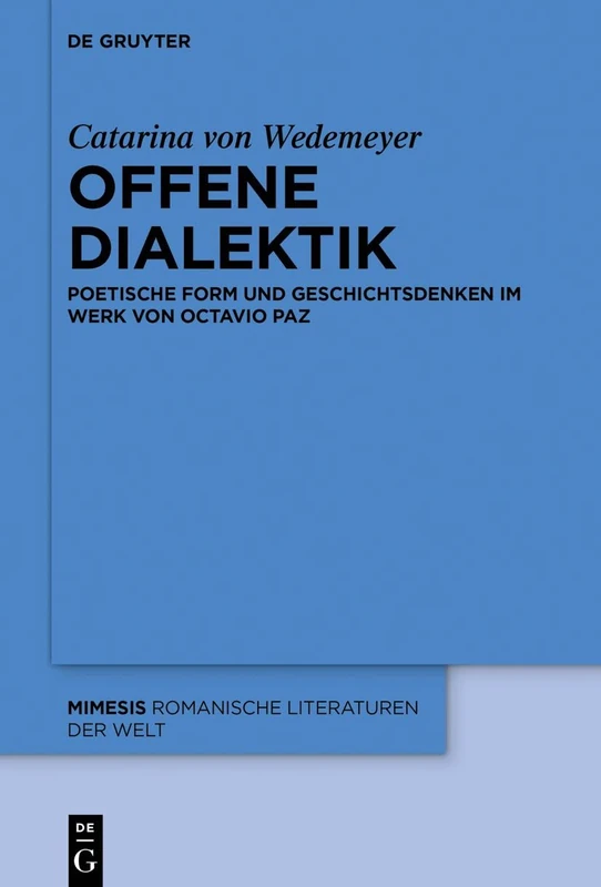 Offene Dialektik: Poetische Form und Geschichtsdenken im Werk von Octavio Paz: 75 (Mimesis, 75) - Image 1