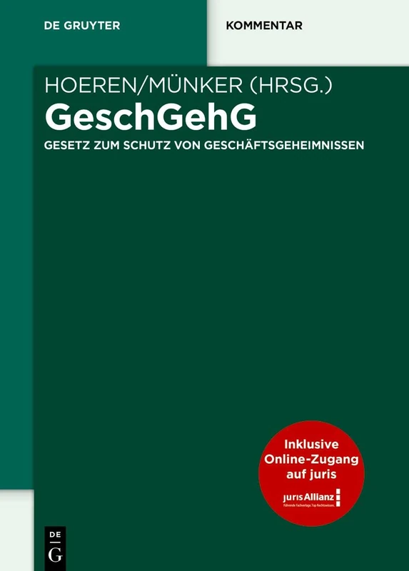 GeschGehG: Gesetz zum Schutz von Geschäftsgeheimnissen (De Gruyter Kommentar)