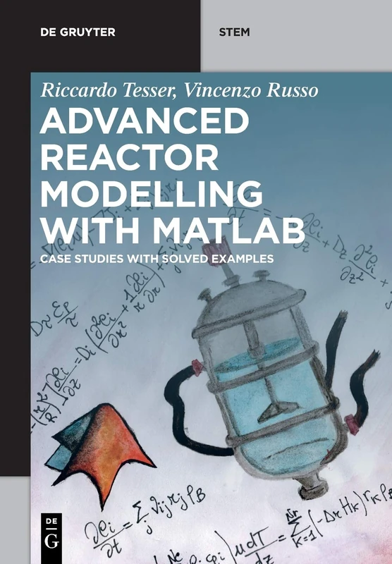 Advanced Reactor Modeling with MATLAB: Case Studies with Solved Examples (De Gruyter STEM) - Image 1