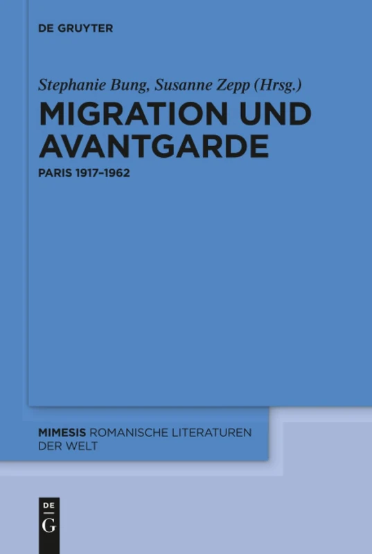 Migration und Avantgarde: Paris 1917–1962: 76 (Mimesis, 76)