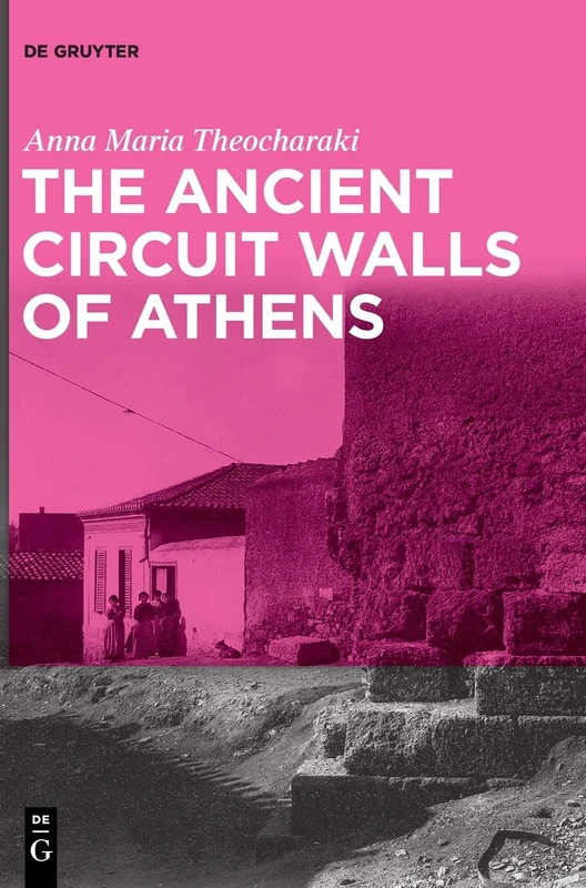 The Ancient Circuit Walls of Athens