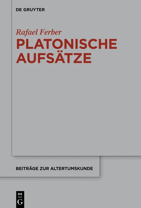 Platonische Aufsätze: 386 (Beitrage zur Altertumskunde, 386)