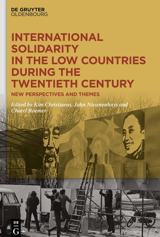 International Solidarity in the Low Countries during the Twentieth Century: New Perspectives and Themes
