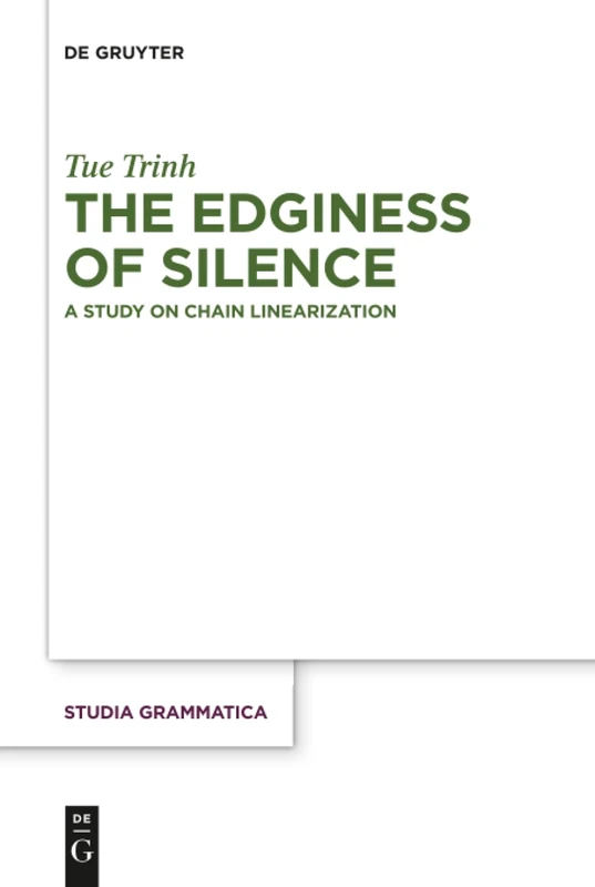 The Edginess of Silence: A Study on Chain Linearization: 84 (Studia grammatica, 84) - Image 1