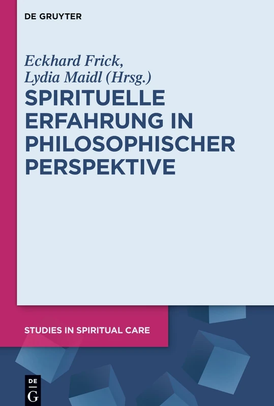 Spirituelle Erfahrung in philosophischer Perspektive: 6 (Studies in Spiritual Care, 6)