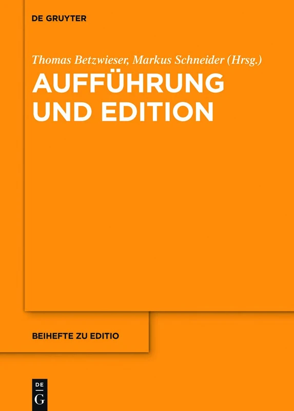 Aufführung und Edition: 46 (editio / Beihefte, 46)