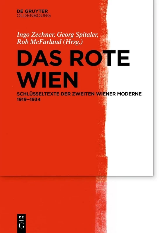 Das Rote Wien: Schlüsseltexte Der Zweiten Wiener Moderne 1919-1934