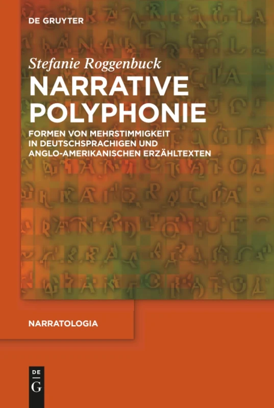 Narrative Polyphonie: Formen von Mehrstimmigkeit in deutschsprachigen und anglo-amerikanischen Erzähltexten: 70 (Narratologia, 70)