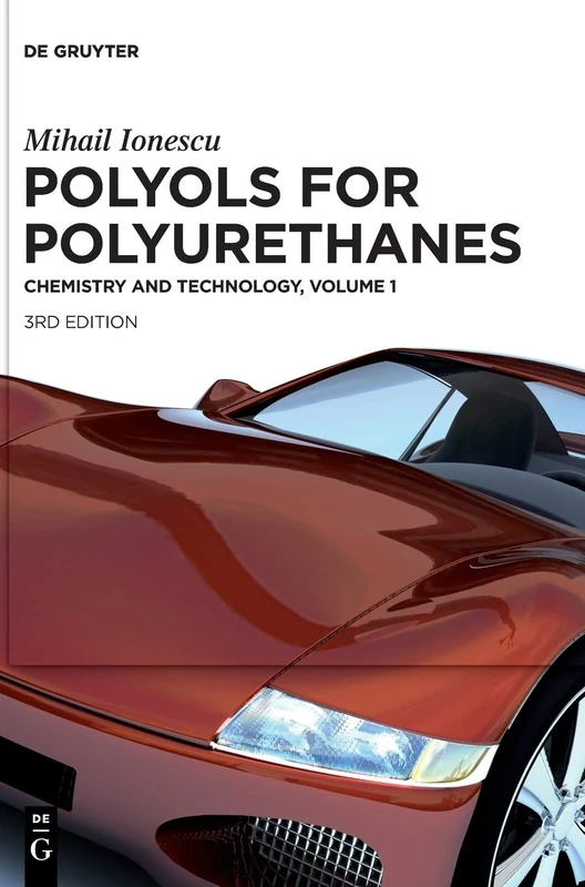 Mihail Ionescu: Polyols for Polyurethanes. Volume 1