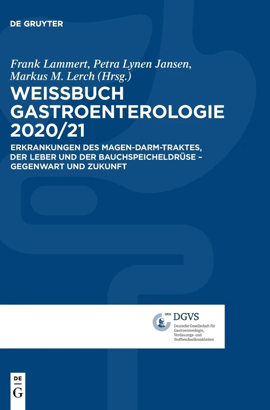Weissbuch Gastroenterologie 2020/2021: Erkrankungen des Magen-Darm-Traktes, der Leber und der Bauchspeicheldrüse – Gegenwart und Zukunft