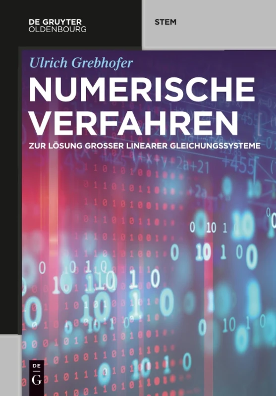 Numerische Verfahren: Zur Lösung Großer Linearer Gleichungssysteme (de Gruyter Stem)
