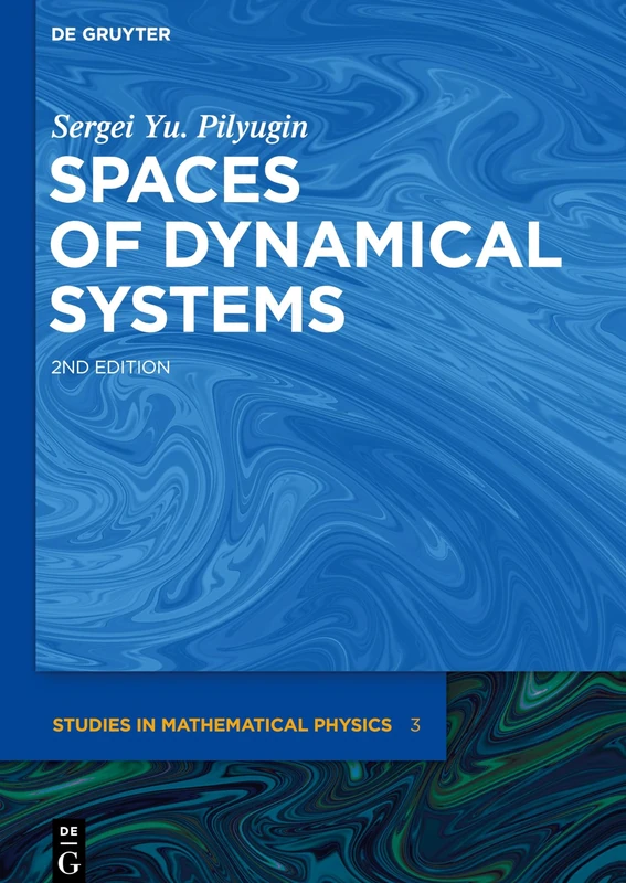 Spaces of Dynamical Systems: 3 (De Gruyter Studies in Mathematical Physics, 3)