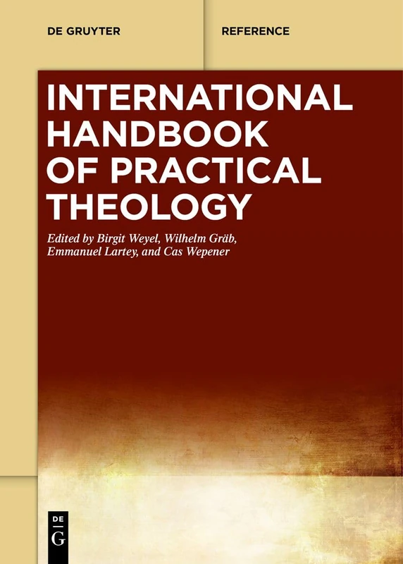 International Handbook of Practical Theology: A Global Approach (De Gruyter Reference)