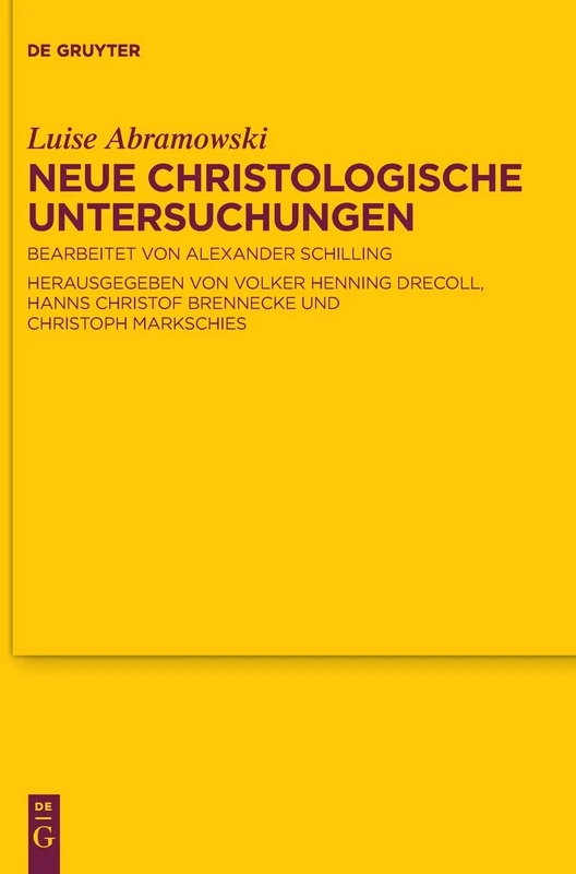 Neue Christologische Untersuchungen: Bearbeitet Von Alexander Schilling Herausgegeben Von Volker Henning Drecoll, Hanns Christof Brennecke Und ... der Altchristlichen Literatur, 187)