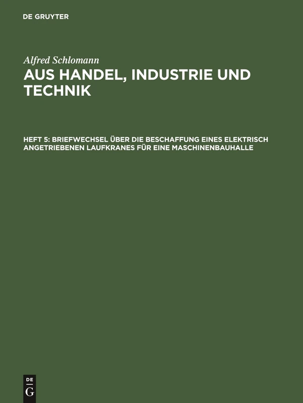 Briefwechsel Über Die Beschaffung Eines Elektrisch Angetriebenen Laufkranes Für Eine Maschinenbauhalle