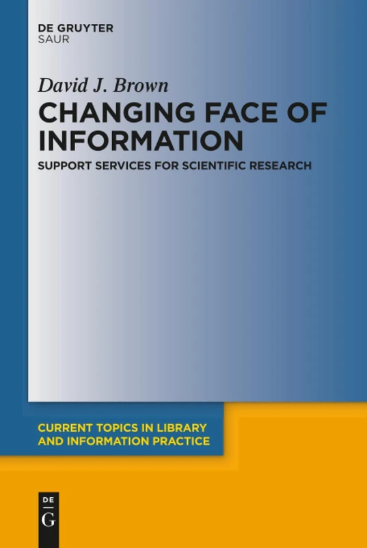 Changing Face of Information: Support Services for Scientific Research (Current Topics in Library and Information Practice) - Image 1