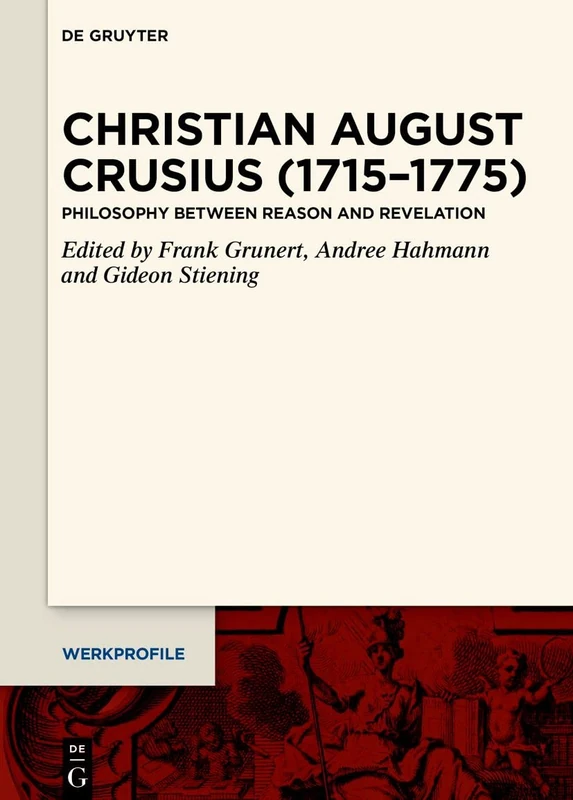 Christian August Crusius (1715–1775): Philosophy between Reason and Revelation: 11 (Werkprofile, 11) - Image 1