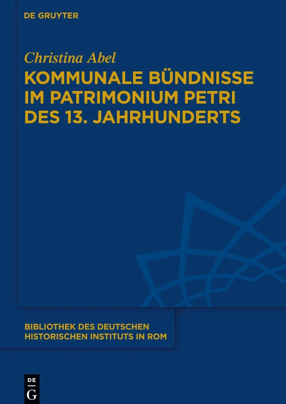 Kommunale Bündnisse im Patrimonium Petri des 13. Jahrhunderts: 139 (Bibliothek des Deutschen Historischen Instituts in Rom, 139)