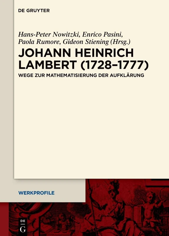 Johann Heinrich Lambert (1728–1777): Wege zur Mathematisierung der Aufklärung: 16 (Werkprofile, 16) - Image 1