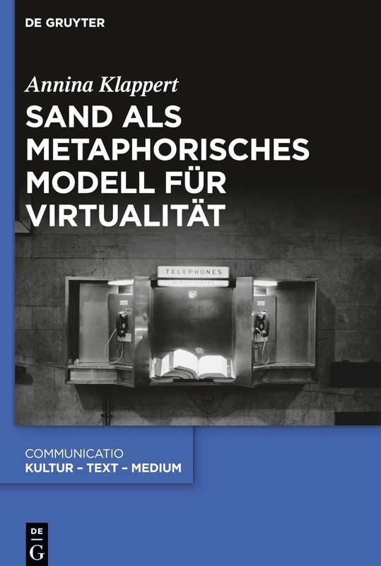 Sand als metaphorisches Modell für Virtualität: 49 (Communicatio, 49)