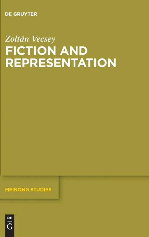 Fiction and Representation: 9 (Meinong Studies / Meinong Studien, 9)