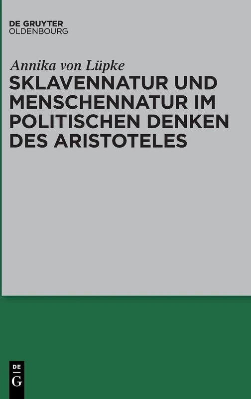 Sklavennatur und Menschennatur im politischen Denken des Aristoteles