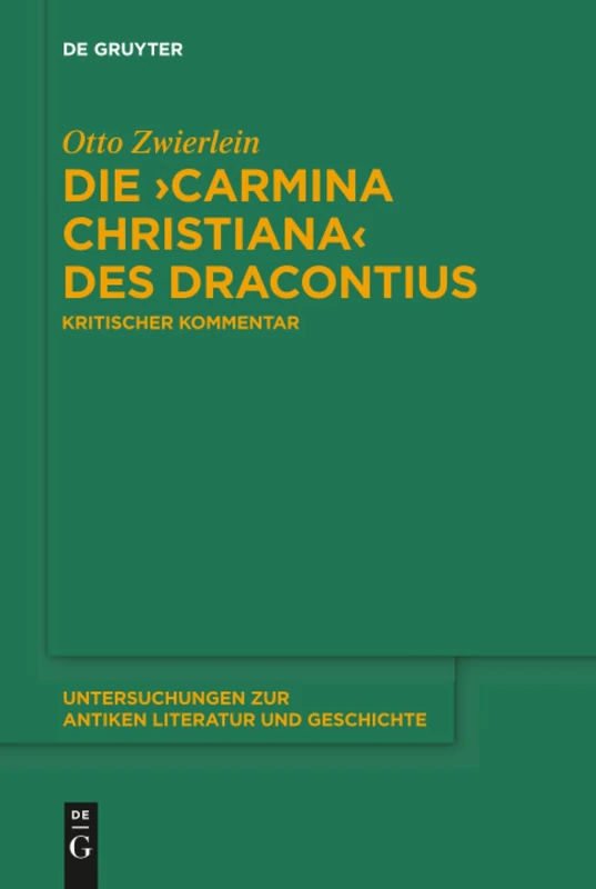 Die "Carmina christiana" des Dracontius: Kritischer Kommentar: 133 (Untersuchungen zur Antiken Literatur und Geschichte, 133)