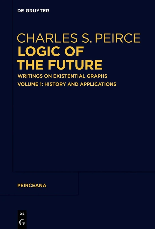 History and Applications: 1 (Peirceana, 1)