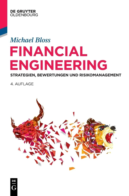 Financial Engineering: Strategien, Bewertungen Und Risikomanagement (de Gruyter Studium)