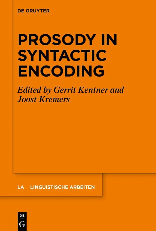 Prosody in Syntactic Encoding: 573 (Linguistische Arbeiten, 573)
