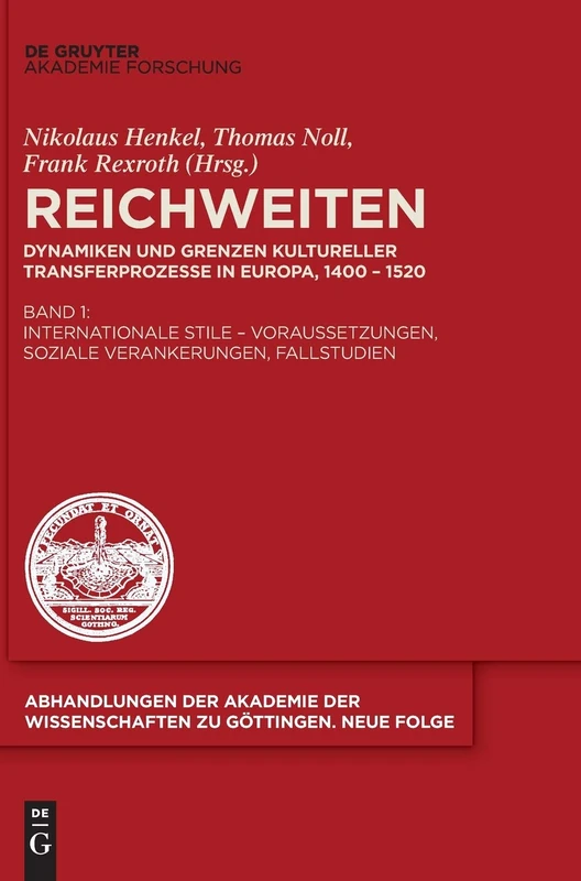 Internationale Stile: Voraussetzungen, Soziale Verankerungen, Fallstudien: 49 (Abhandlungen der Akademie der Wissenschaften Zu Göttingen. N)