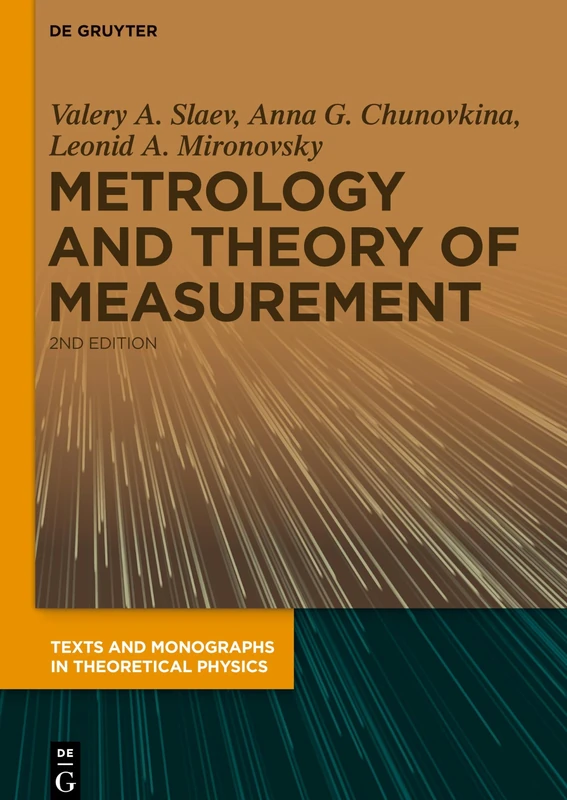 Metrology and Theory of Measurement (Texts and Monographs in Theoretical Physics)