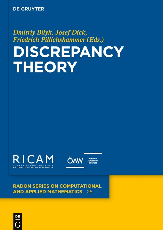 Discrepancy Theory: 26 (Radon Series on Computational and Applied Mathematics, 26)