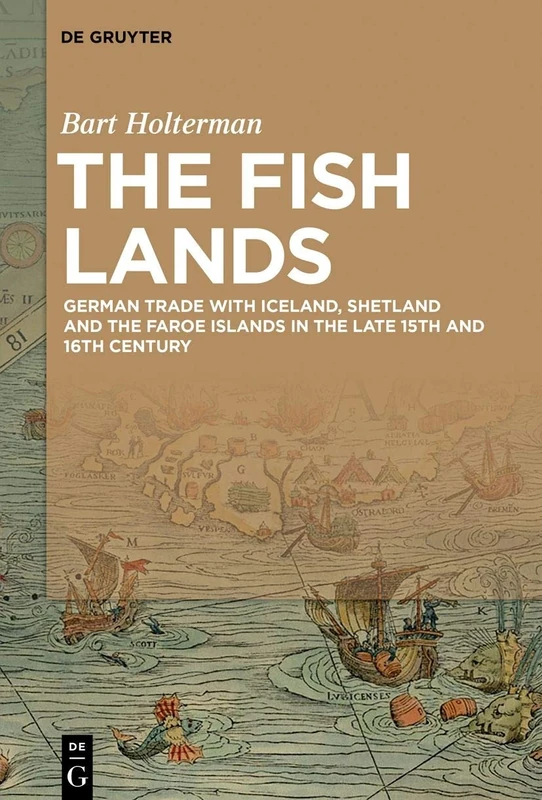 The Fish Lands: German trade with Iceland, Shetland and the Faroe Islands in the late 15th and 16th Century