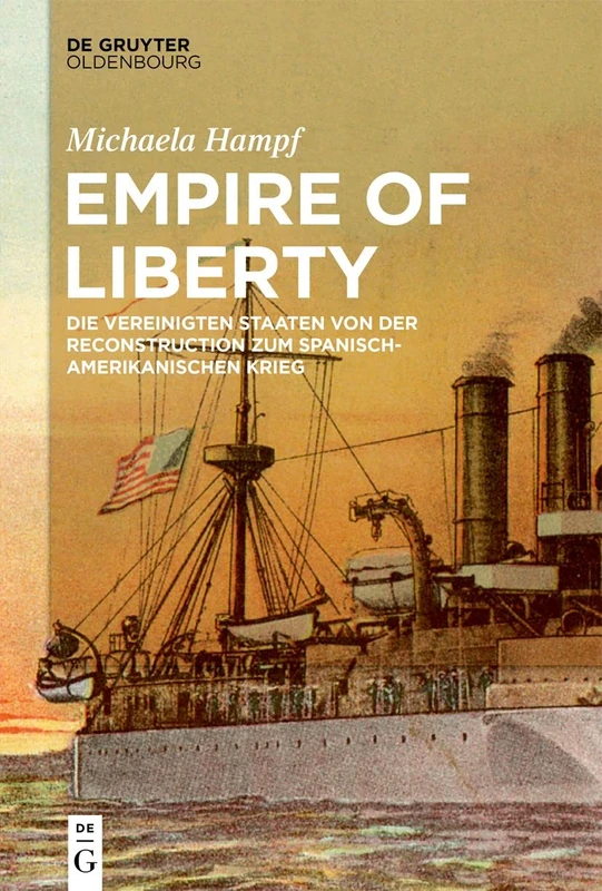 Empire of Liberty: Die Vereinigten Staaten Von Der Reconstruction Zum Spanisch-Amerikanischen Krieg - Image 1