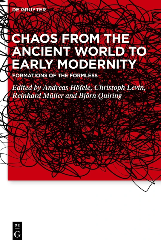 Chaos from the Ancient World to Early Modernity: Formations of the Formless