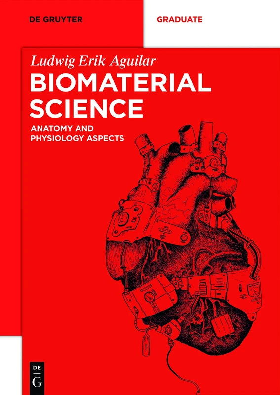 Biomaterial Science: Anatomy and Physiology Aspects (De Gruyter Textbook)