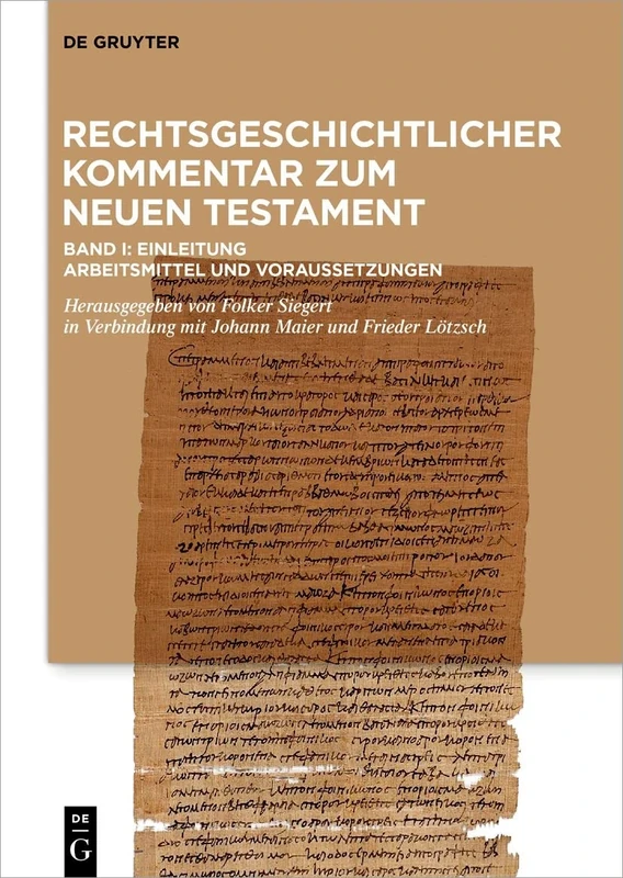 Rechtsgeschichtlicher Kommentar zum Neuen Testament: Band I: EinleitungArbeitsmittel und Voraussetzungen: 1 (Fontes Et Subsidia Ad Bibliam Pertinentes, 10)