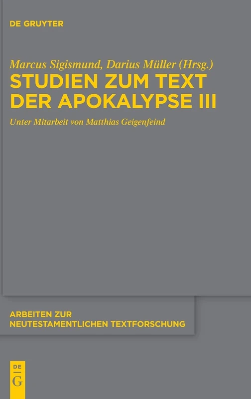 Studien zum Text der Apokalypse III: 51 (Arbeiten zur Neutestamentlichen Textforschung, 51)
