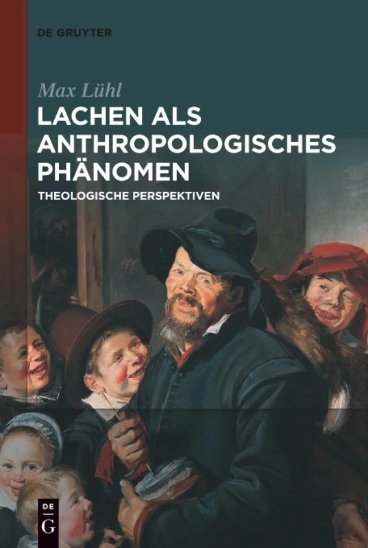 Lachen als anthropologisches Phänomen: Theologische Perspektiven