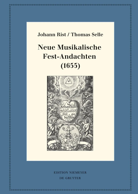 Neue Musikalische Fest-Andachten (1655): Kritische Ausgabe und Kommentar. Kritische Edition des Notentextes: 100 (Neudrucke deutscher Literaturwerke. N. F., 100)
