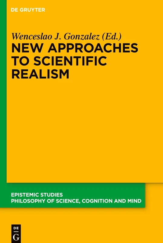 New Approaches to Scientific Realism: 42 (Epistemic Studies, 42)