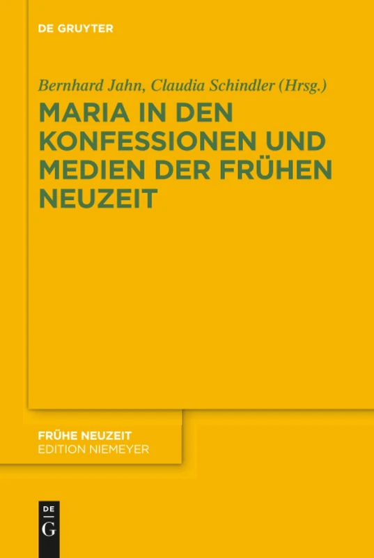 De Gruyter - Maria in den Konfessionen und Medien der Fruhen Neuzeit