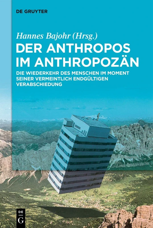 Der Anthropos im Anthropozän: Die Wiederkehr des Menschen im Moment seiner vermeintlich endgültigen Verabschiedung - Image 1