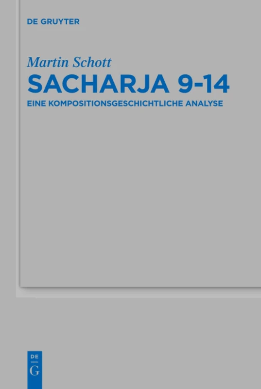 Sacharja 9-14: Eine kompositionsgeschichtliche Analyse: 521 (Beihefte zur Zeitschrift fur die Alttestamentliche Wissenschaft, 521)