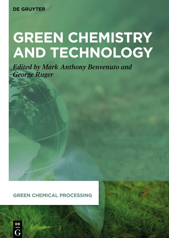 Green Chemistry and Technology: 6 (Green Chemical Processing, 6)