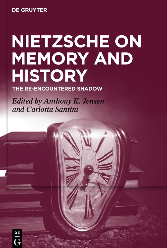 De Gruyter - Nietzsche on Memory and History Book