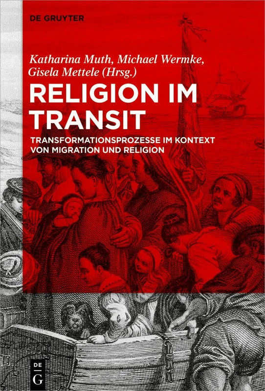 Religion im Transit: Transformationsprozesse im Kontext von Migration und Religion